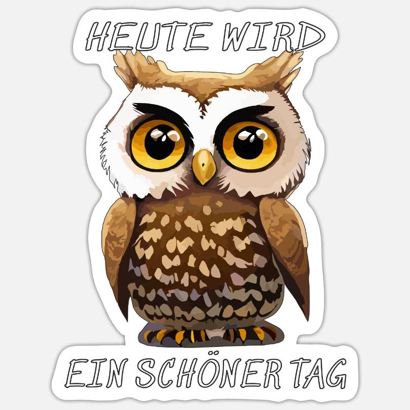 EULE HEUTE WIRD EIN SCHÖNER TAG - Sticker Größe S (10 x 10 cm) - Mattweiß