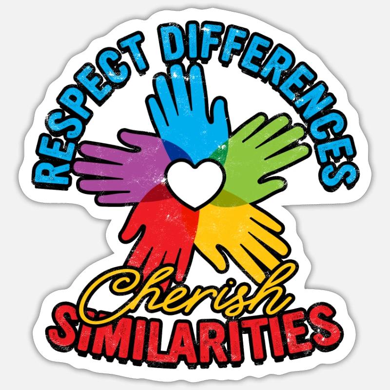 Respect differences, cherish similarities - Sticker size S (10 x 10 cm)