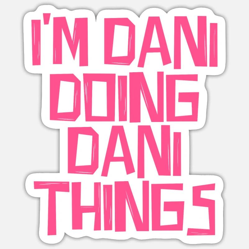 I'm Dani doing Dani things - Sticker Größe S (10 x 10 cm) - Mattweiß