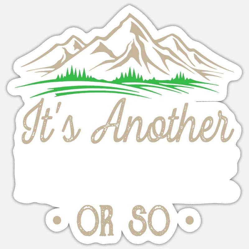 Wandern Es ist eine weitere halbe Meile oder so natürliche Wanderung Sticker Größe S (10 x 10 cm)