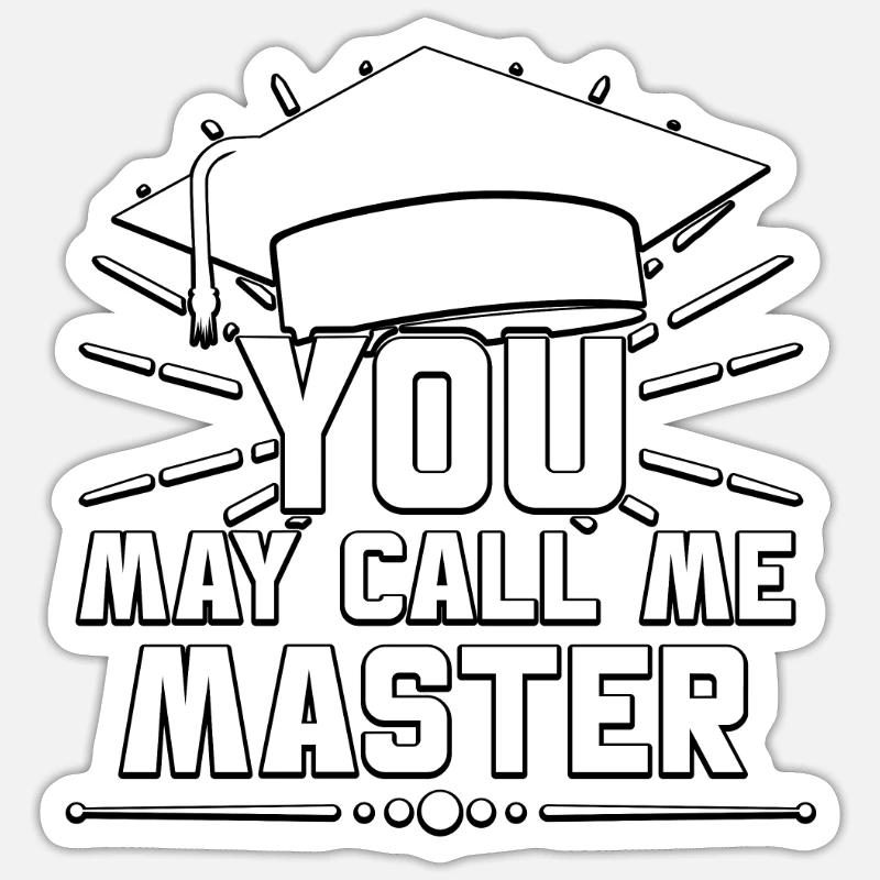 You May Call Me Master Abschluss Studium Sticker Größe S (10 x 10 cm)
