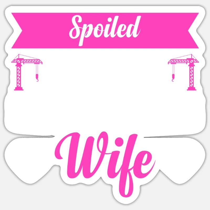 Crane Operator Spoiled Crane Operator's Wife - Sticker size S (10 x 10 cm) - white matte