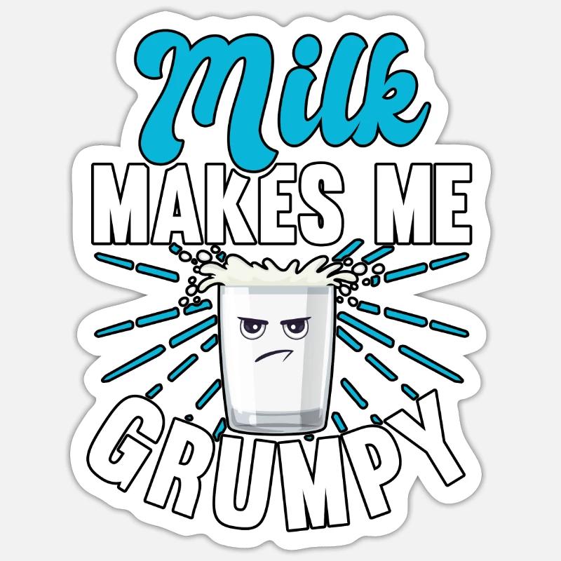 Milk Makes Me Grumpy Lactose Intolerance Sticker size S (10 x 10 cm)