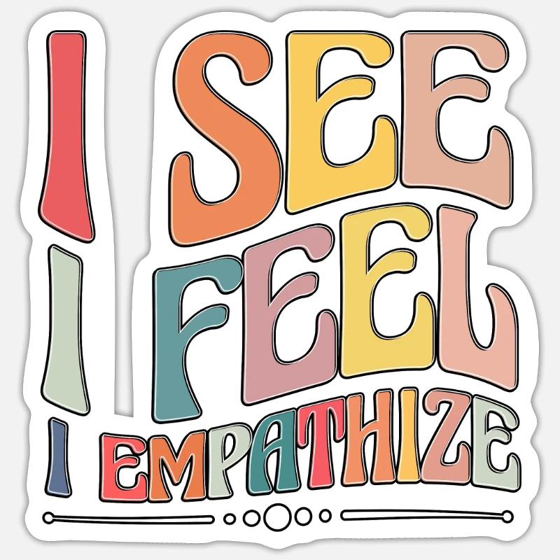 I See I Feel I Empathize Empathy Sticker size S (10 x 10 cm)