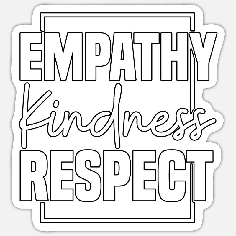 Empathy Kindness Respect Empathie - Sticker size S (10 x 10 cm) - white matte
