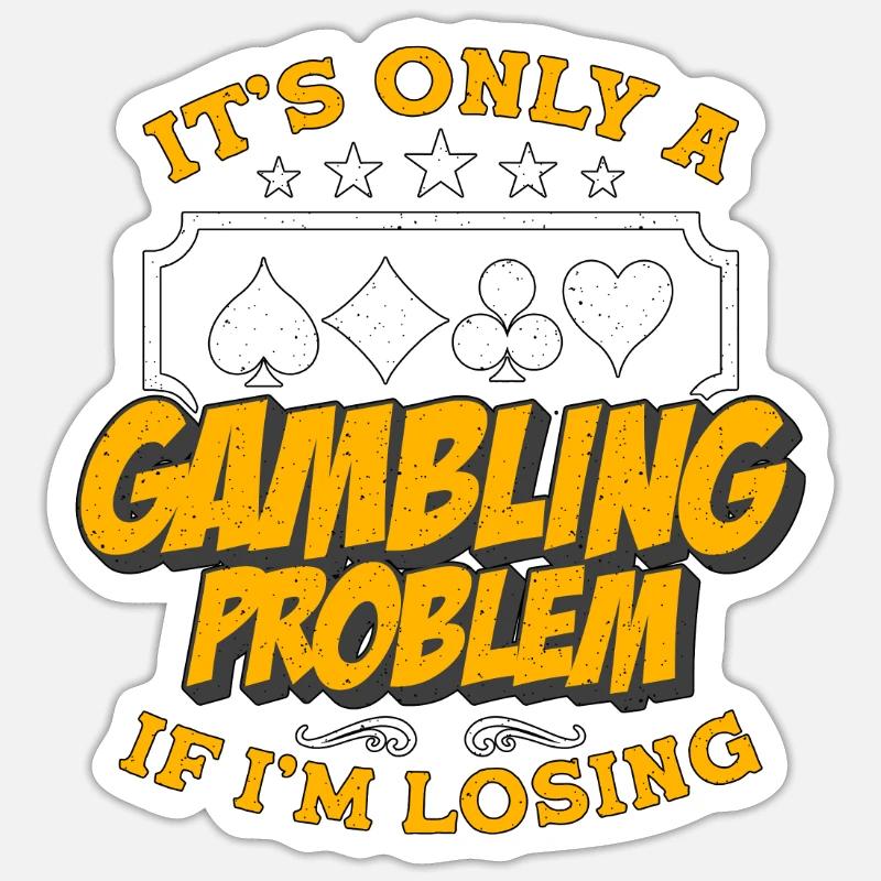 Poker Dice It's Only A Gambling Problem Card Game Sticker size S (10 x 10 cm)