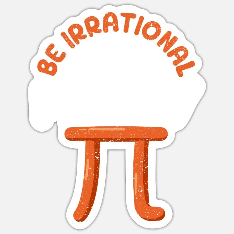 Soyez irrationnel C’est Pi Tag Math Symbol Sticker taille S (10 x 10 cm)