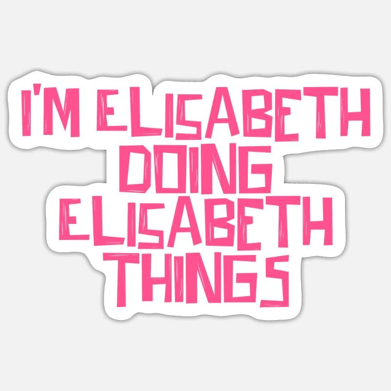 I'm Elisabeth doing Elisabeth things - Sticker Größe S (10 x 10 cm) - Mattweiß
