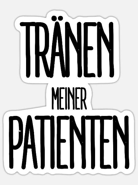 Tränen Meiner Patienten - Sticker Größe S (10 x 10 cm) - Mattweiß