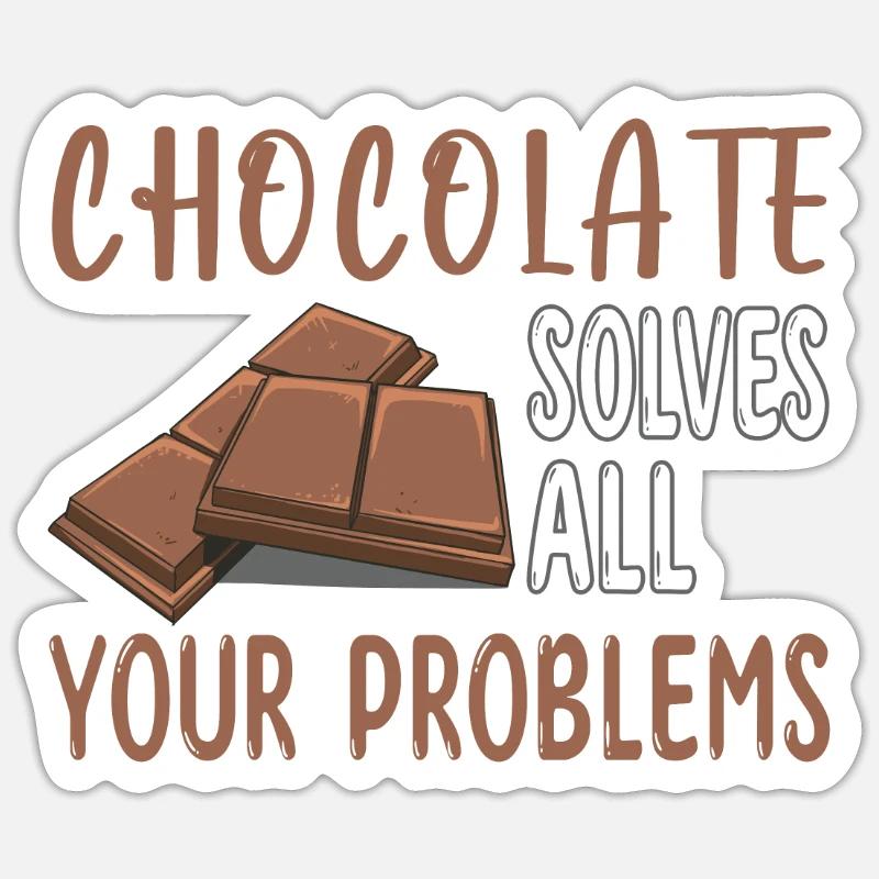 Chocolate solves all your problems - Schoko Sticker size S (10 x 10 cm)