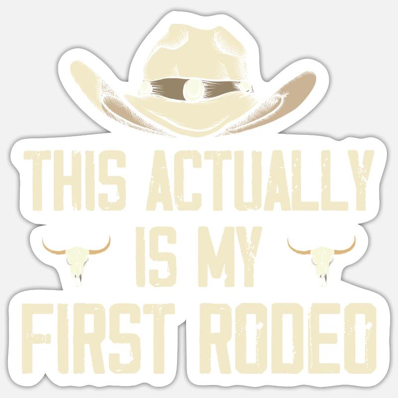 This Actually Is My First Rodeo Gift Sticker size S (10 x 10 cm)