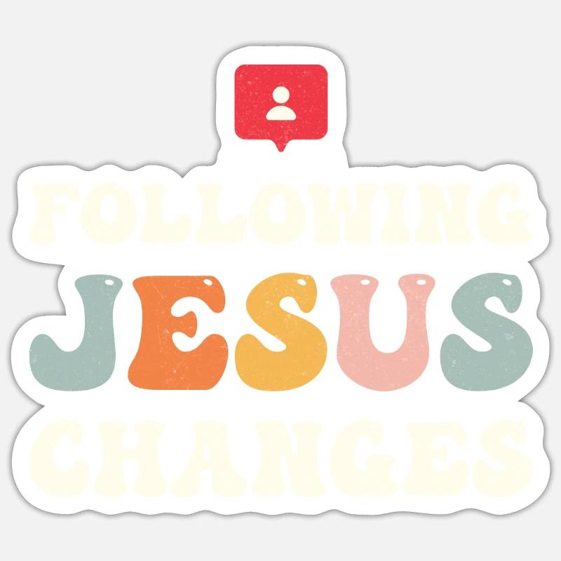 Following Jesus Changes - Sticker Größe S (10 x 10 cm) - Mattweiß