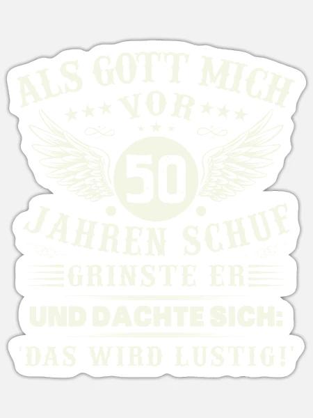 50. Geburtstag Als gott mich vor 50 jahren schuf - Sticker Größe S (10 x 10 cm) - Mattweiß