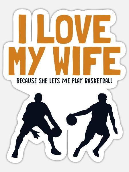 I love my Wife Basketball Basketballspieler - Sticker Größe S (10 x 10 cm) - Mattweiß
