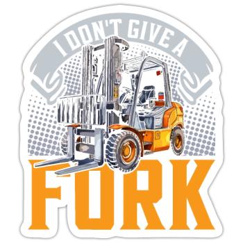 Gabelstaplerfahrer I Don't Give A Fork - Sticker Größe S (10 x 10 cm) - Mattweiß - Vorne