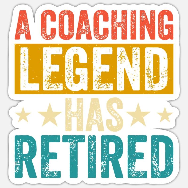 A Coaching Legend Has Retired Sticker Größe S (10 x 10 cm)
