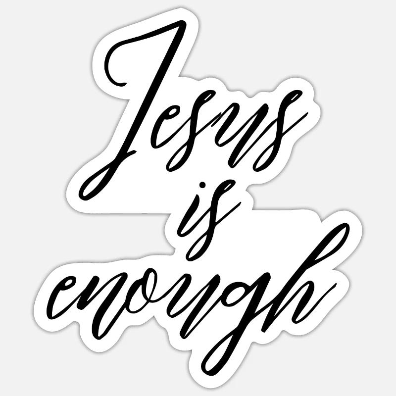 Jesus is enough - Sticker Größe S (10 x 10 cm) - Mattweiß