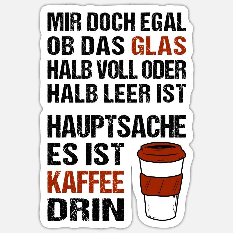 Mir doch egal ob das Glas halb voll oder halb leer Sticker Größe S (10 x 10 cm)