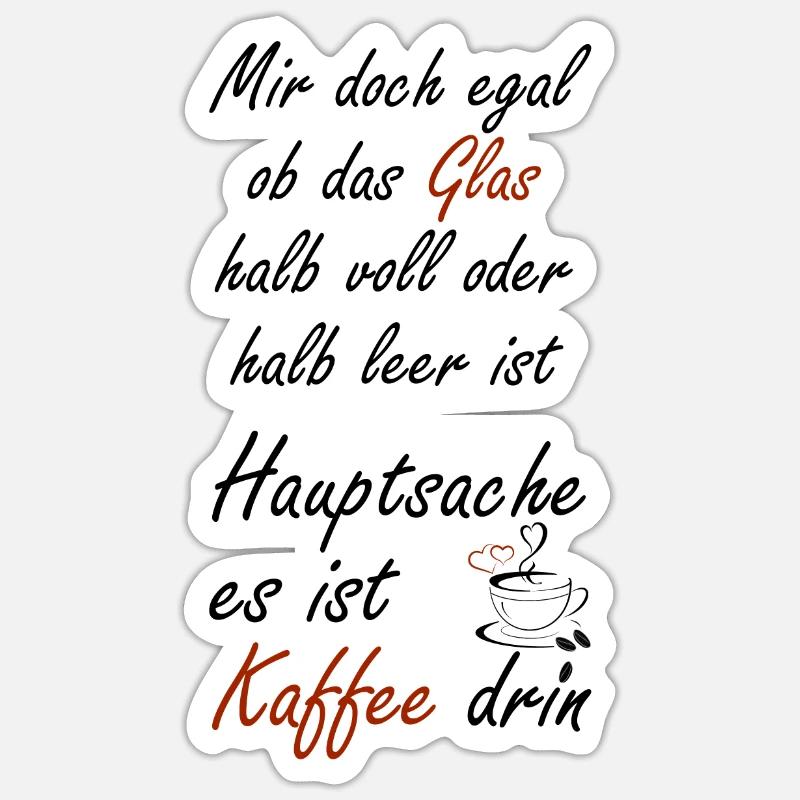 Mir doch egal ob das Glas halb voll oder halb leer Sticker Größe S (10 x 10 cm)