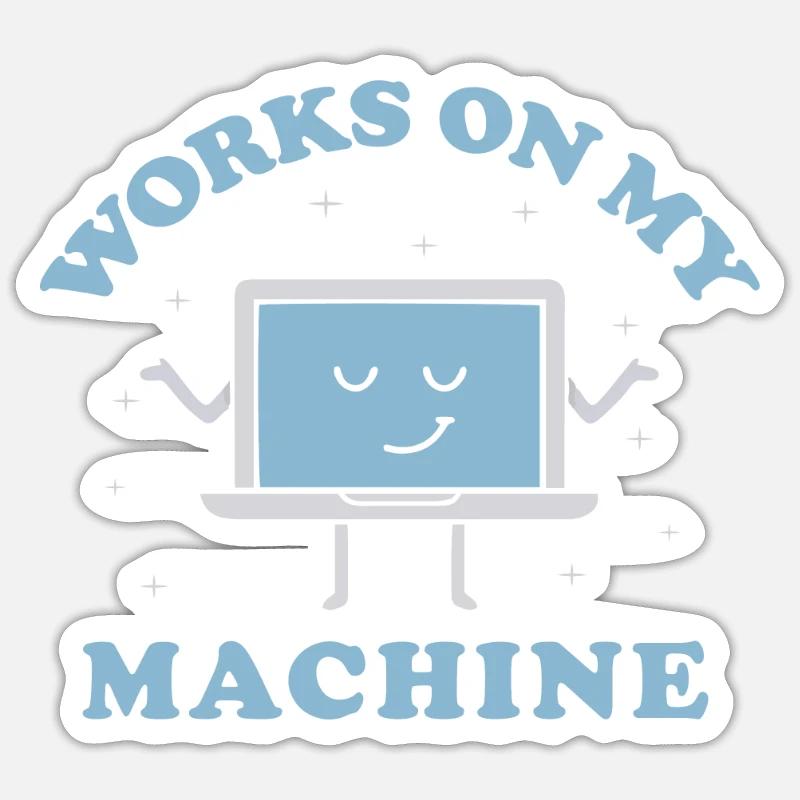 Works On My Machine Funny Programmer Software Sticker size S (10 x 10 cm)