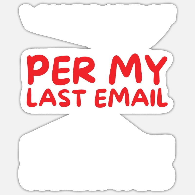 Bureau sarcastique - Par mon dernier e-mail Sticker taille S (10 x 10 cm)