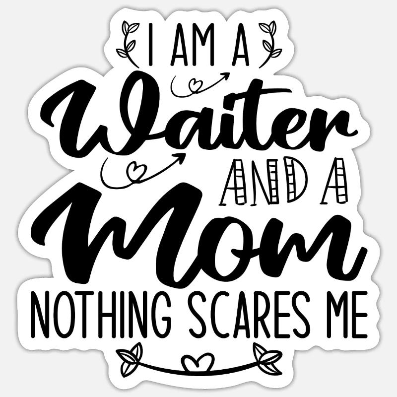 Ich bin ein Kellner und eine Mutter Nichts macht mir Angst Sticker Größe S (10 x 10 cm)