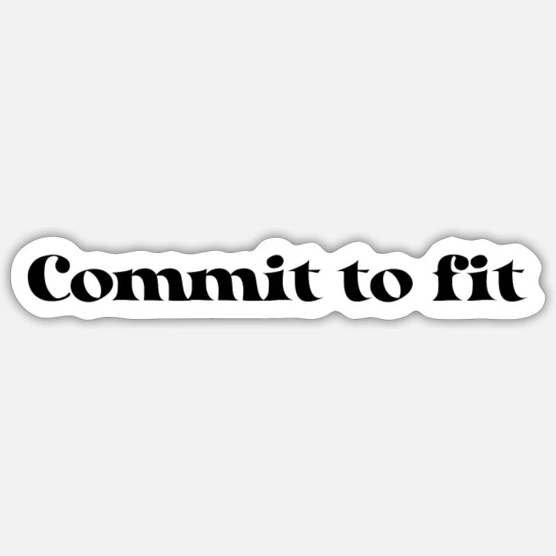 Fitness - Commit to fit Sticker size S (10 x 10 cm)