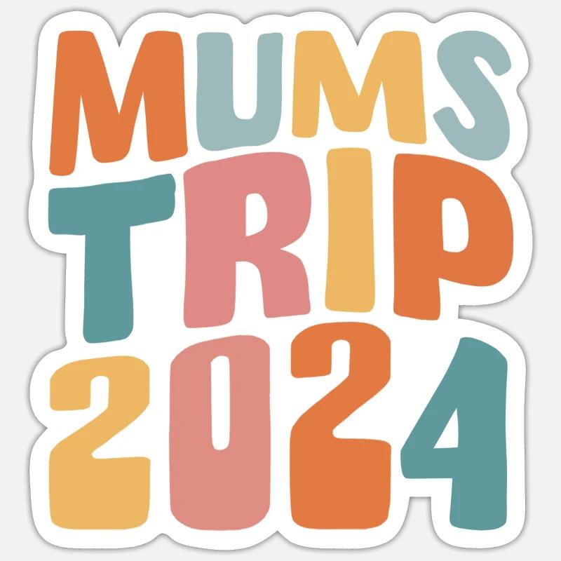 Mums Trip 2024 Sticker size S (10 x 10 cm)