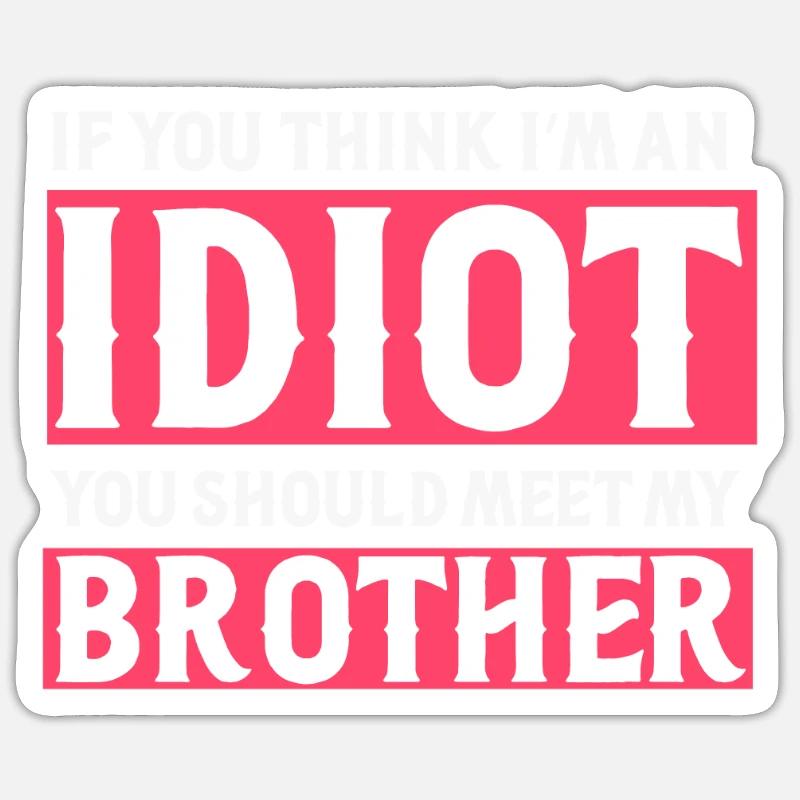 Frère drôle de dicton - Sticker taille S (10 x 10 cm) - blanc mat