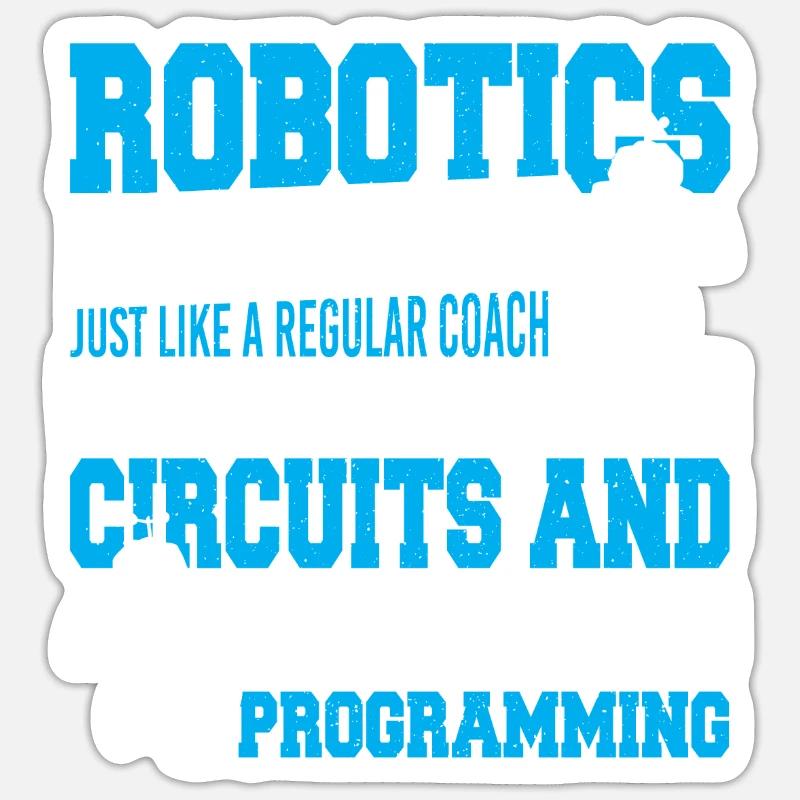 Cool Funny Build Robot Droid Builder Robotics Coac Sticker size S (10 x 10 cm)