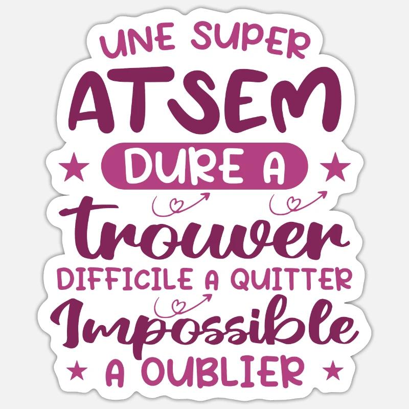 Une Super ATSEM Dure A Trouver Difficile A Quitter - Sticker taille S (10 x 10 cm) - blanc mat