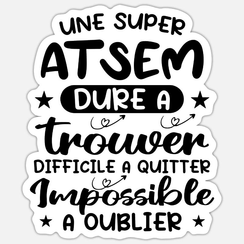 Une Super ATSEM Dure A Trouver Difficile A Quitter - Sticker taille S (10 x 10 cm) - blanc mat