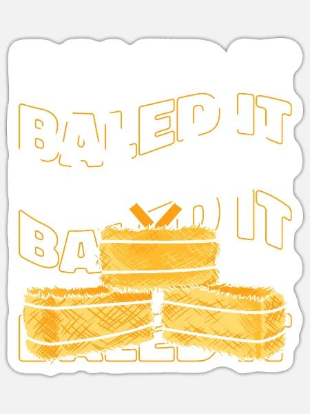 Baled It Landwirtschaft Biobauer Bauer - Sticker Größe S (10 x 10 cm) - Mattweiß