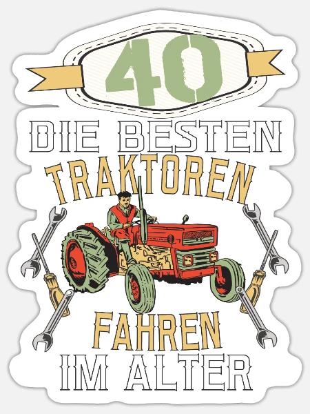 40 Geburtstag Traktor Treker Bauer Trecker Rentner - Sticker Größe S (10 x 10 cm) - Mattweiß