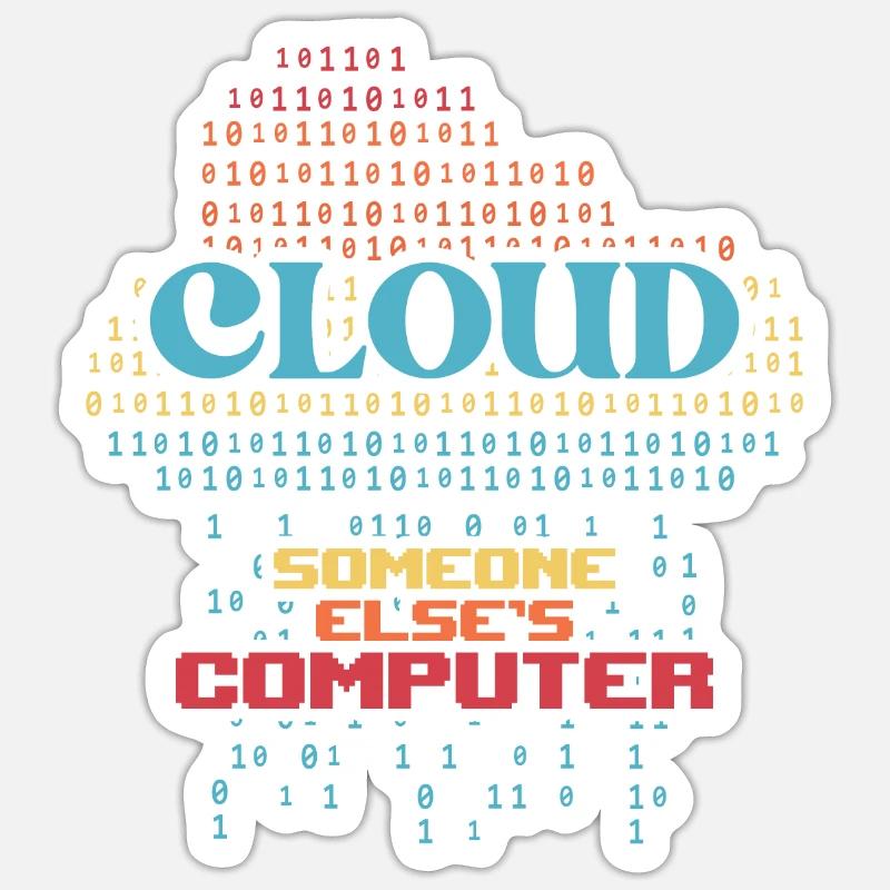 Cloud Someone Else's Computer Tech IT Support Netw Sticker Größe S (10 x 10 cm)