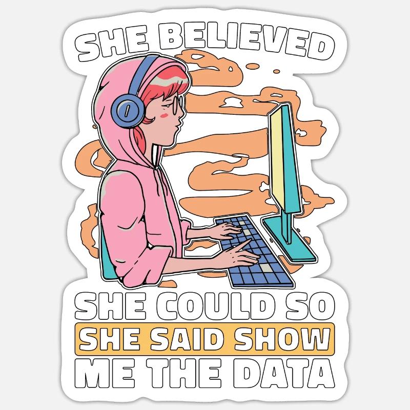 Data Mining She Believed She Could So Data Analyst - Sticker Größe S (10 x 10 cm) - Mattweiß