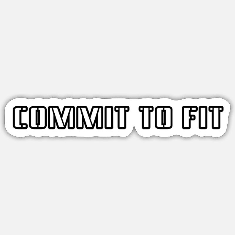 Fitness - Commit to fit Sticker size S (10 x 10 cm)