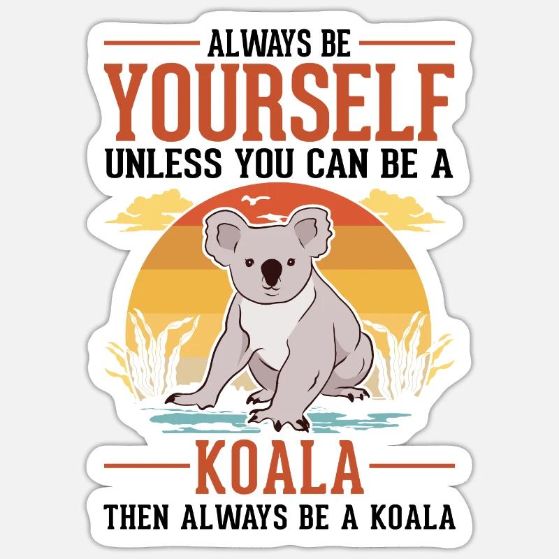 Always be yourself Koala - Sticker Größe S (10 x 10 cm) - Mattweiß