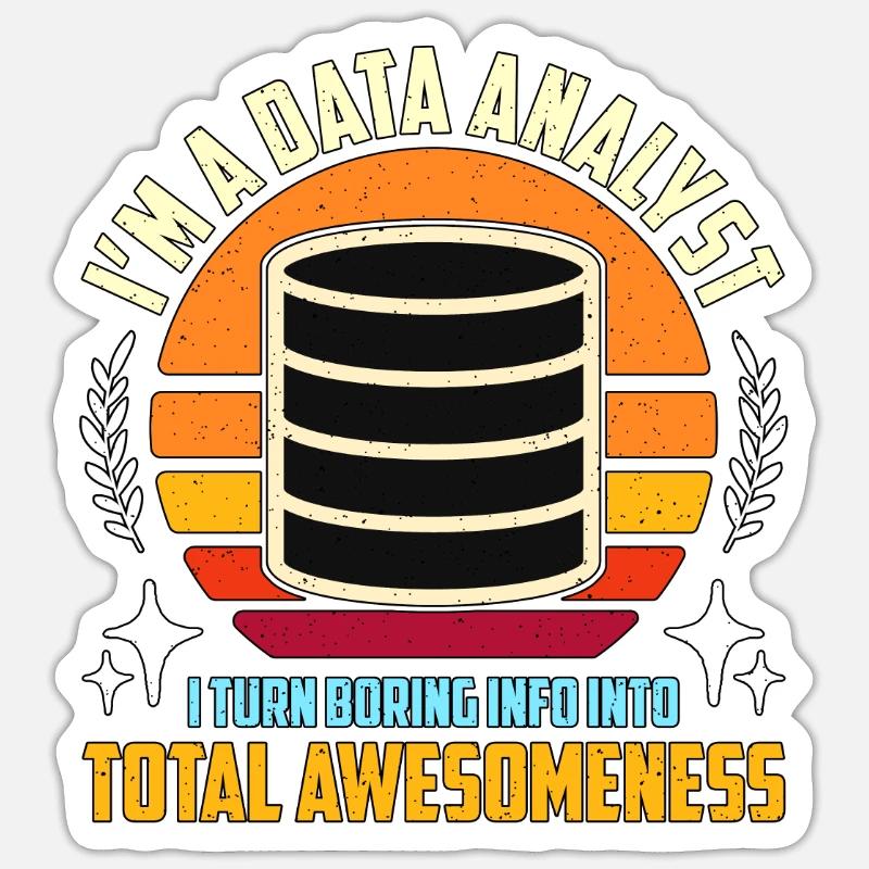 I'm A Data Analyst I Turn Boring Info Programming Sticker Größe S (10 x 10 cm)