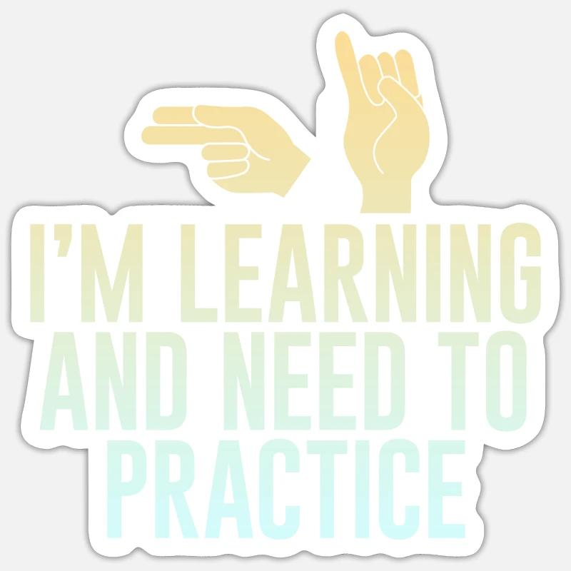 I'm Learning And Need To Practice 2 Sticker size S (10 x 10 cm)