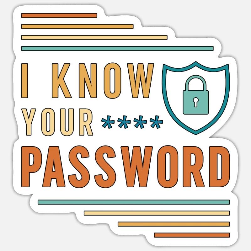 Cybersecurity I Know Your Password Data Protection Sticker Größe S (10 x 10 cm)