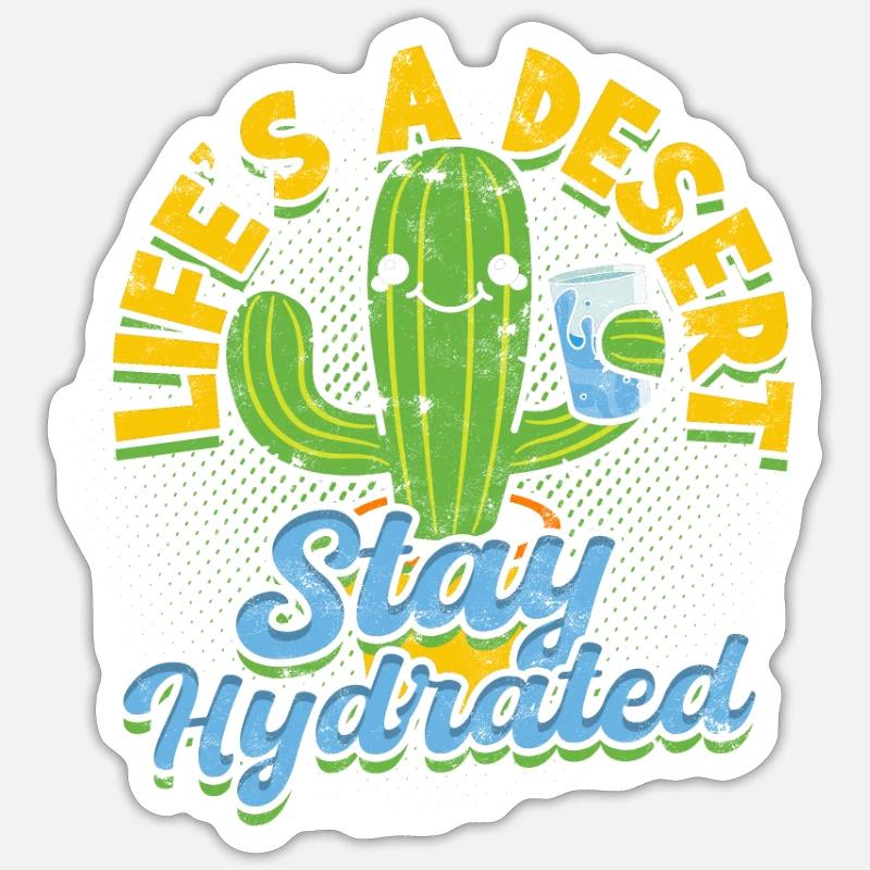 Das Leben ist eine Wüste, bleib hydriert - Cactus Sticker Größe S (10 x 10 cm)