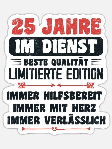 25 Jahre im Dienst 25 Jähriges Dienstjubiläum - Sticker Größe S (10 x 10 cm) - Mattweiß