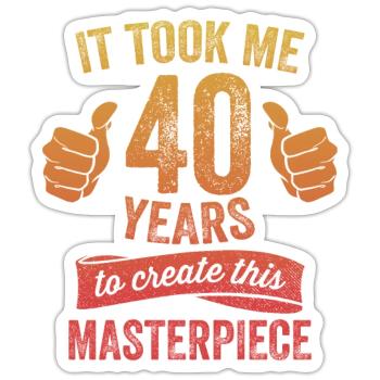 Drôle 40 ans blague 40e anniversaire gag fier - Sticker taille S (10 x 10 cm) - blanc mat - Devant