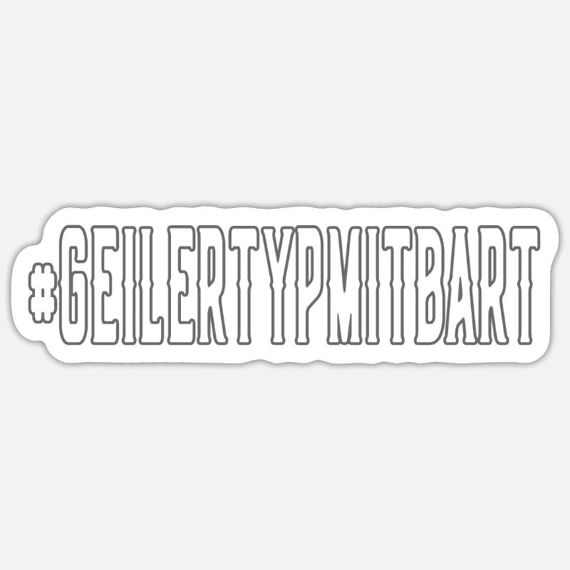 Geiler Typ mit Bart #Geilertypmitbart Sticker Größe S (10 x 10 cm)