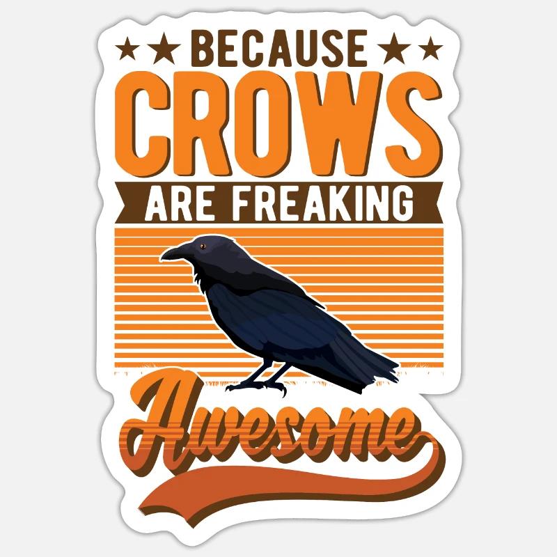 Because Crows are freaking awesome Krähe Sticker Größe S (10 x 10 cm)