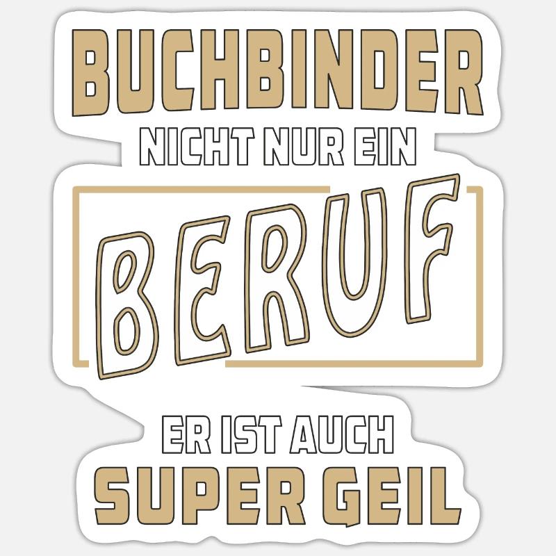 BUCHBINDER NICHT NUR EIN BERUF - Sticker Größe S (10 x 10 cm) - Mattweiß