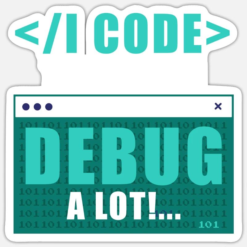 I Code Therefore I Debug Programming Computer Prog Sticker Größe S (10 x 10 cm)