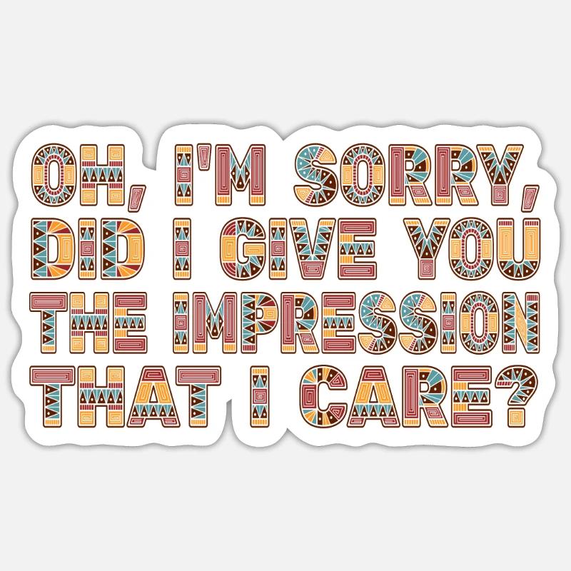 Indifference Sarcasm Different Attitude Sticker size S (10 x 10 cm)