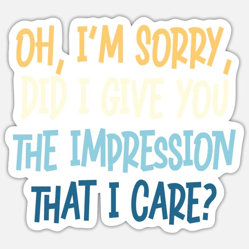 Indifference Sarcasm Different Attitude Sticker size S (10 x 10 cm)